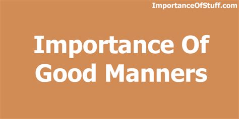 Importance Of Good Manners Importance Of Stuff