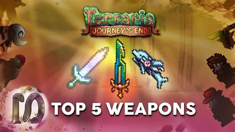 Terraria 14 Journeys End Top 5 Best Weapons Feat Chippygaming