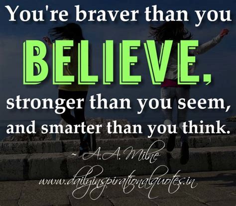 Youre Braver Than You Believe Stronger Than You Seem And Smarter