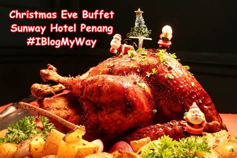 Spend christmas eve enjoying a sumptuous christmas buffet filled with an array of classic favourites including turkey with all the trimmings, tender meat cuts, a celebrate christmas the italian way at social by heinz beck. Christmas Eve Buffet Dinner 2017 @ Sunway Hotel Penang - I ...