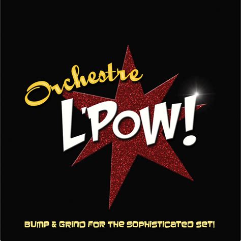 Bump And Grind For The Sophisticated Set Orchestre Lpow