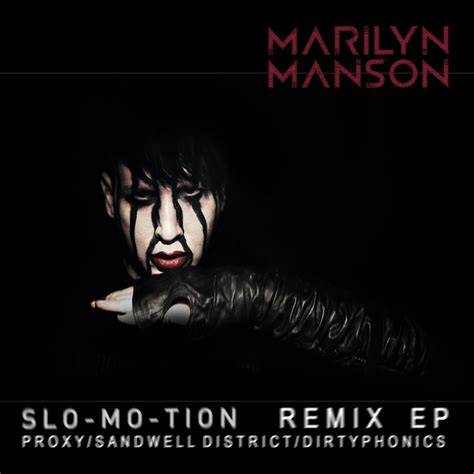 Marilyn Manson Slo Mo Tion Proxy Remix Exclusive Noisey