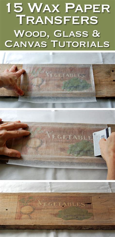 15 Wax Paper Transfer Tutorials To Wood Glass And Canvas