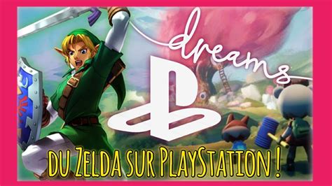DU ZELDA SUR PS4 ! présentation de DREAMS - YouTube