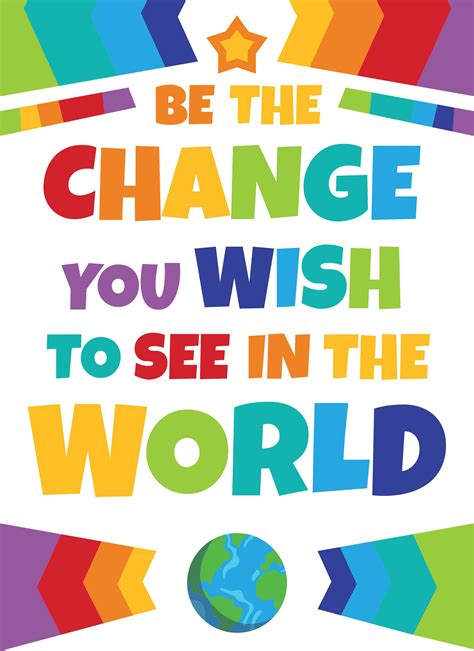 Be The Change You Wish To See In The World Print Your Own Posters