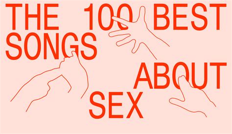 The Best Songs About Sex The Fader
