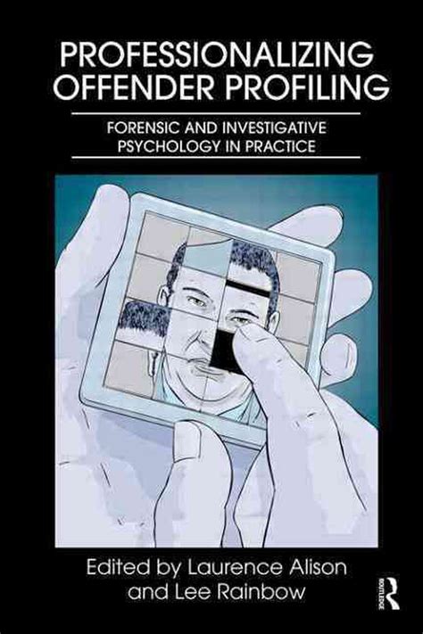 Professionalizing Offender Profiling Forensic And Investigative