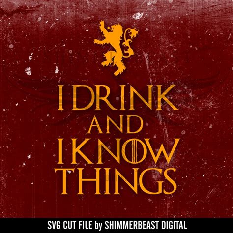 Svg Cut File I Drink And I Know Things Svg Game Of Thrones Etsy