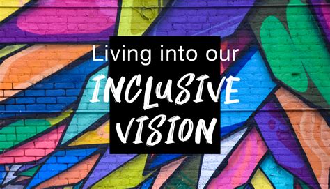 Living Into Our Inclusive Vision