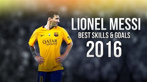 Lionel Messi Best Skills And Goals 2016 Youtube