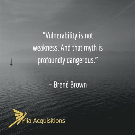 “vulnerability Is Not Weakness And That Myth Is Profoundly Dangerous