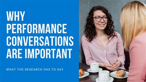 Why Performance Conversations Are Important What The Research Has To