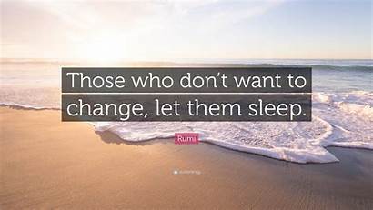 Rumi Let Sleep Them Change Don Those