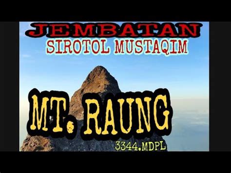 Surga tersembunyi dalam hutan gunung kerinci. Jembatan Sirotol Mustaqim Gunung Raung 3344 MDPL Tahun 2019 - YouTube