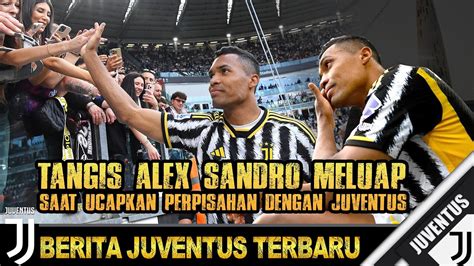 Cetak Gol Perpisahan ALEX SANDRO Menangis Saat Ucap Perpisahan