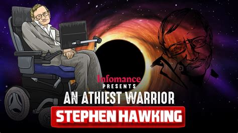 An Athiest Warrior Stephen Hawking Infomance Stephen Hawking