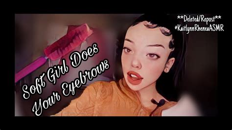 asmr soft girl does your eyebrows [kaitlynn rhenea asmr] deleted repost youtube
