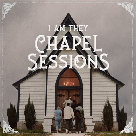 Chapel Sessions Ep By I Am They Spotify