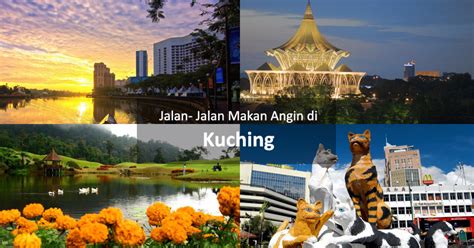 Kuching adalah salah satu pusat industri dan komersial utama untuk serawak. Jalan-jalan Makan Angin di Kuching - Findbulous Travel