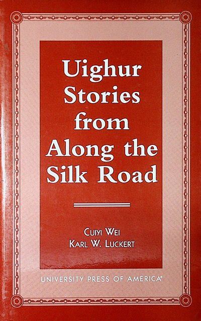 Uyghur Stories From Along The Silk Road Library Of Turkistani