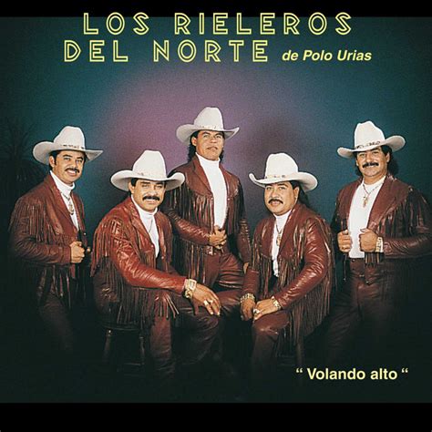 Volando Alto Album By Los Rieleros Del Norte Spotify