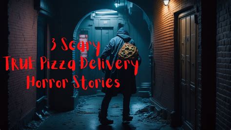 Scary True Pizza Delivery Horror Stories Youtube
