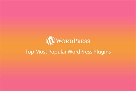 Wordpress Plugins Top Most Popular Wordpress Plugins Techwebcode