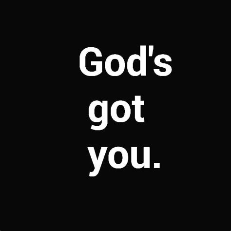 God Got Us Quotes Shortquotescc