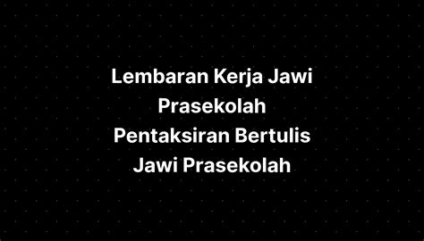 Lembaran Kerja Jawi Prasekolah Pentaksiran Bertulis Jawi Prasekolah