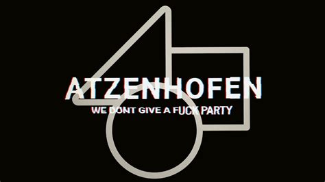 We Dont Give A Fuck Party Atzenhofen Official Aftermovie Youtube