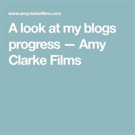 A Look At My Blogs Progress — Amy Clarke Films Blog Progress Look At Me