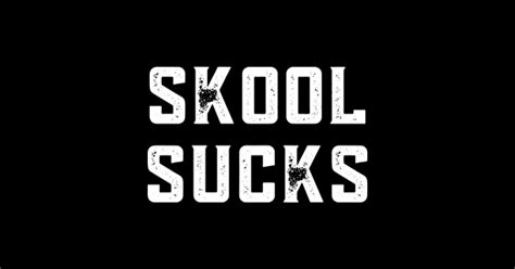 Skool Sucks School Sucks Sticker Teepublic Au