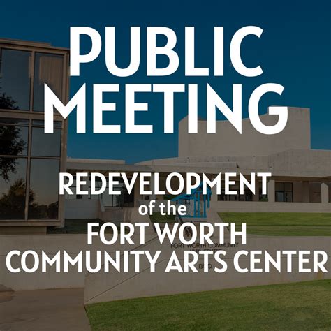 Public Meeting Redevelopment Of The Fort Worth Community Arts Center