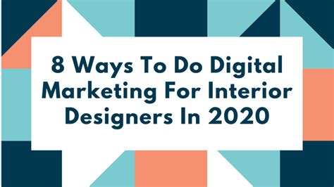 Digital Marketing For Interior Designers 8 Ways To Do In 2020