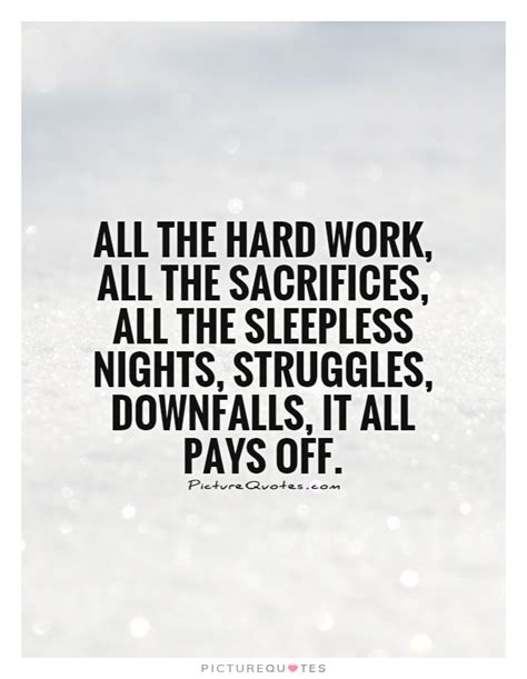 Hard Work And Sacrifice Quotes. QuotesGram
