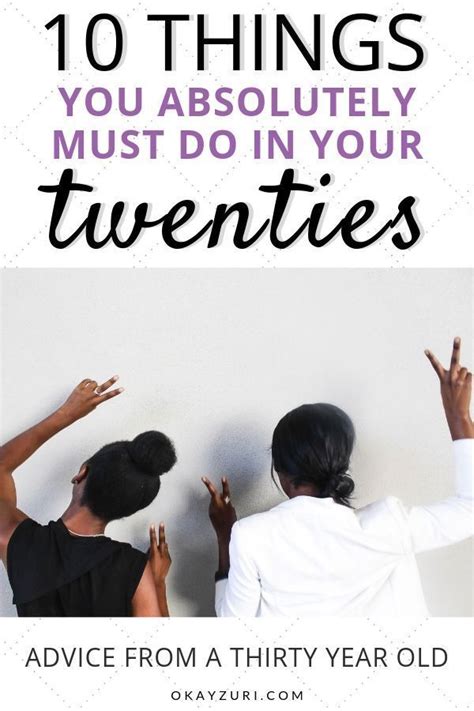 Ten Things You Absolutely Must Do In Your Twenties Advice From A