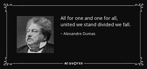 Alexandre Dumas Quote All For One And One For All United