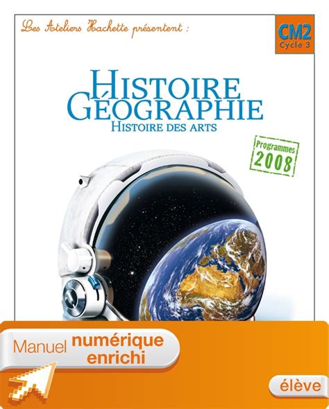 Les Ateliers Hachette Histoire Géographie Cm2 Ed 2011 Manuel