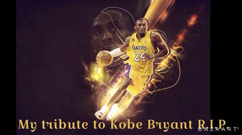 My Tribute To Kobe Bryant YouTube
