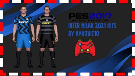 Pes 2017inter Milan Leaked Official Kits 2021by Aykovic10 Youtube