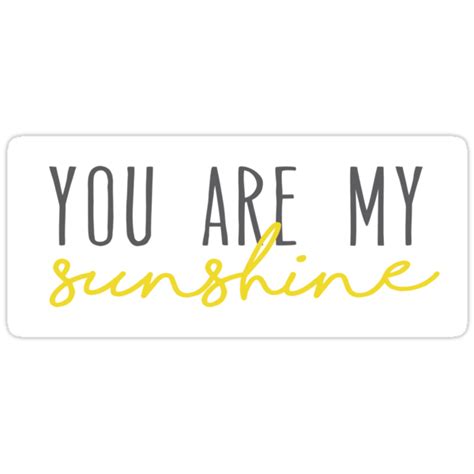 You Are My Sunshine Stickers By Julia Christina Redbubble