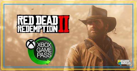 Red Dead Redemption 2 llegará a Xbox Game Pass en mayo - Power Gaming