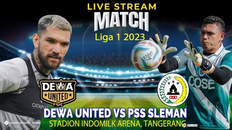 Live Dewa United Vs Pss Sleman Liga Youtube
