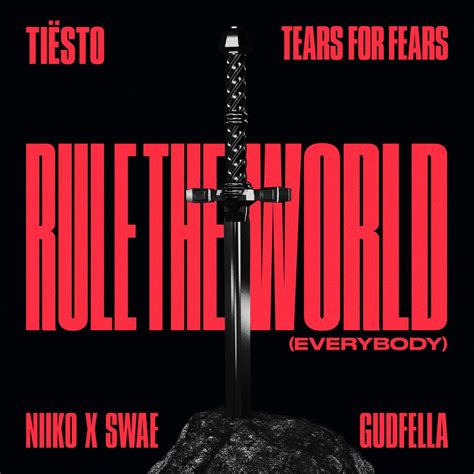 ‎rule The World Everybody Single — álbum De Tiësto Tears For Fears Niiko X Swae And Gudfella