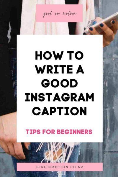 How To Write A Good Instagram Caption Tips For Beginners Girl In Motion