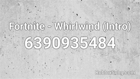 Fortnite Whirlwind Intro Roblox Id Roblox Music Codes