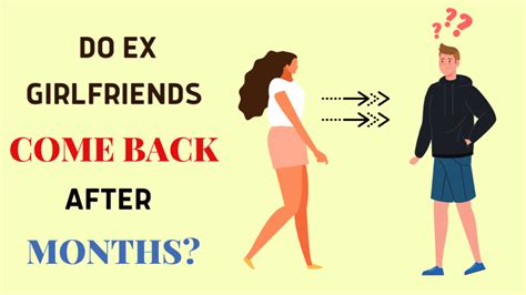 do ex girlfriends come back after months magnet of success