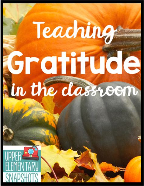 Teaching Gratitude In The Classroom Upper Elementary Teaching Classroom