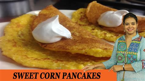 Sweet Corn Pancakes Youtube