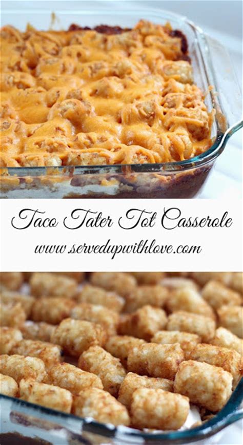 Everyone loves tater tots and everyone loves mexican food so why not combine the two! Served Up With Love: Taco Tater Tot Casserole